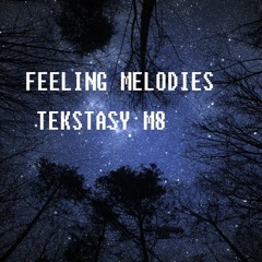 Tekstasy M8 - Feeling Melodies (Original Track)