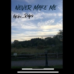 Never Make Me (Prod. Syndrome)