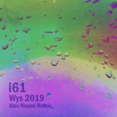 I61 - Wys 2019 (Alex Noumi Remix)