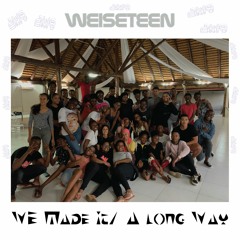 Weiseteen - We Made It/ A Long Way