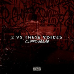 2 Vs These Voices (Clean)