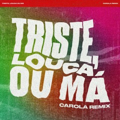 francisco, el hombre - Triste, Louca Ou Má (Carola Remix)