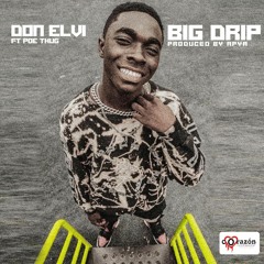 Don Elvi - Big Drip - Feat - Poe Thug -( Prod By Apya)