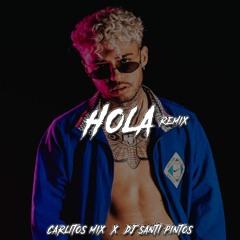 Hola ( Remix ) - Dalex ft. Lenny Tavárez, Chencho Corleone, Juhn (CARLITOS MIX x DJ SANTI PINTOS)