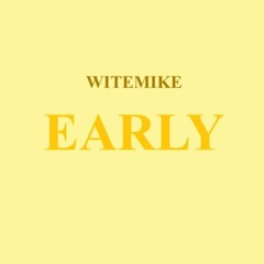 Early (Produced by SLY)