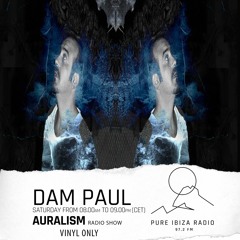 Dam Paul - Pure Ibiza Radio FM97.2 - Auralism Radio Show [VINYL ONLY] - 16 11 19