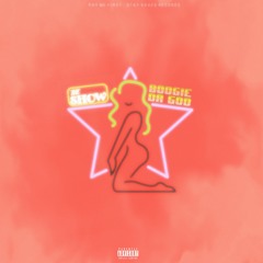 The Show (Produced by Boogie Da God)