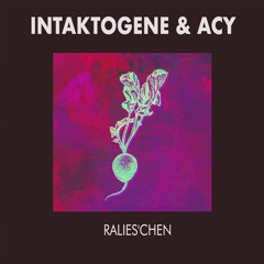 Ralies'Chen - Intaktogene & ACY