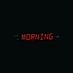 Leo - Morning (Prod PRESSURE)