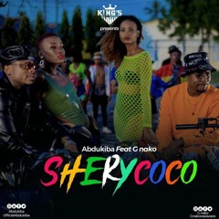 Abdukiba Ft G Nako - Shery Coco