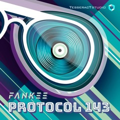 Protocol 143 - Fankee (Original mix)|| OUT @ TESSERACTSTUDIO