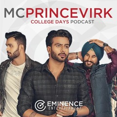 College Days Podcast - MC Prince Virk