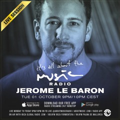 It's all about the Music Radio Show on Ibiza Global Radio with Jerome Le Baron