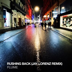 Flume - Rushing Back (Jay Lorenz Remix)