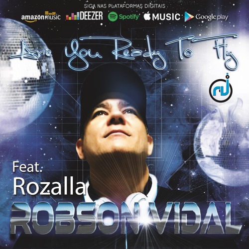 Robson Vidal Feat Rozalla - Are You Ready To Fly