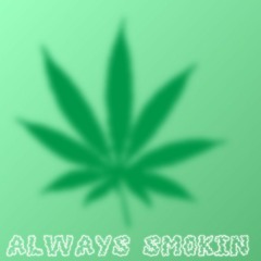 Always Smokin' [Feat. AyJay] (Prod. Dope Rodríguez)