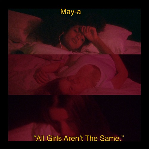 All Girls Aren't The Same - MAY-A