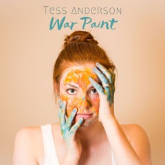 Tess Anderson -  "War Paint"