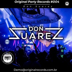 Original Party Records #004 - Guest Mix: Don Suarez - FREE DOWNLOAD