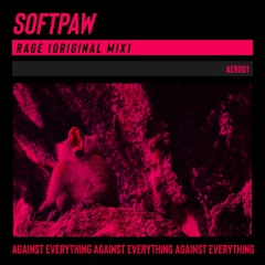 Softpaw - Rage (Original Mix) #FreeDownload
