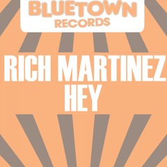 Rich Martinez - Hey- Preview