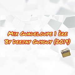 Mix Guadeloupe 1 ère By Deejay Guyguy (2019)
