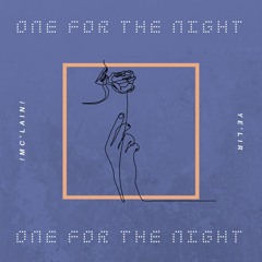 One For The Night (ft. Ye'Lir) {Available Everywhere}