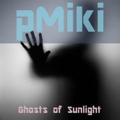 Ghosts Of Sunlight (Original Mix)