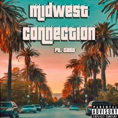 MIDWEST CONNECTION FT. CASO (PROD. YUNG PEAR)