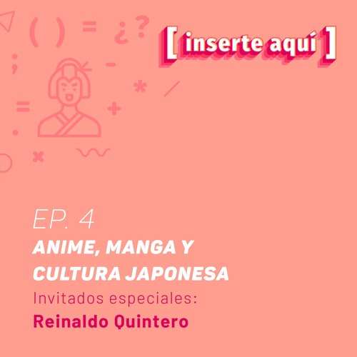 Ep 4. Anime, Manga y Cultura Japonesa