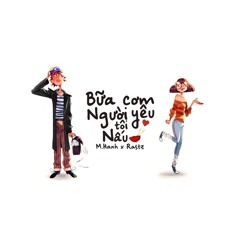 Bữa Cơm Người Yêu Tôi Nấu - M.Hanh, Rastz