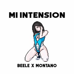 Beele X Montano - MI INTENSION