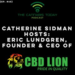 Catherine Sidman hosts Eric Lundgren: Founder & CEO of CBD Lion