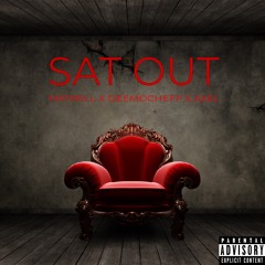 Sat Out (feat. Aksoul & Matrell)