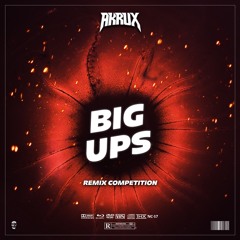 AKRUX - BIG UPS (REMIX COMPETITION)