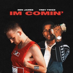 Im Comin' (Feat. TREY TWIZZ)