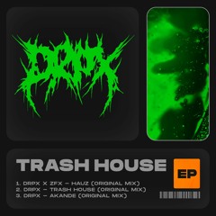 DRPX - Trash House (Original Mix)
