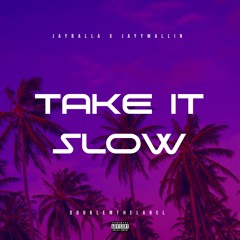 JayBalla ~ Take It Slow Ft. jayywallin