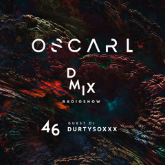 WEEK46_2019_Oscar L Presents - DMix Radioshow - Guest DJ - Durtysoxxx (US)