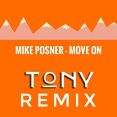 Mike Posner - Move On (Tony ZA Remix)