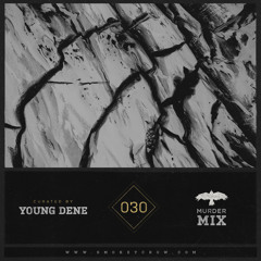 Young Dene - Murder Mix 030 - Smokey Crow