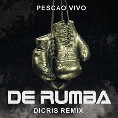 Pescao Vivo - De Rumba (DICRIS Extended Mix)