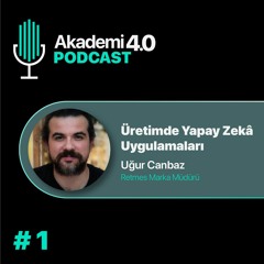 Akademi 4.0 Podcast Bölüm 1 - Retmes Ve Üretimde Yapay Zeka Uygulamaları