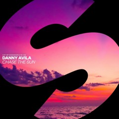 Danny Avila - Chase The Sun [OUT NOW]