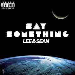 Say Somthing By Sean & Lee