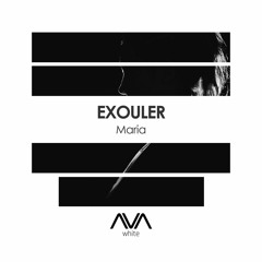 AVA140 - Exouler - Maria *Out Now*