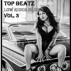 Top Beatz Low Rider Oldies Vol# 3