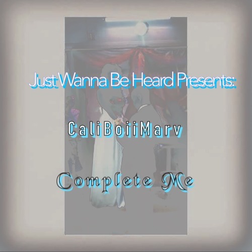 CaliBoiiMarv - Complete Me
