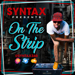 ON THE STRIP BY @SYNTAX360