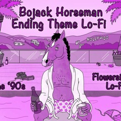 Bojack Horseman Ending Song - Back In The '90s (Lo-Fi Edit)